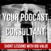 Your Podcast Consultant