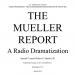 The Mueller Report: A Radio Dramatization