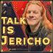 Talk Is Jericho