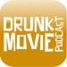 Drunk Movie Podcast