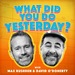 What Did You Do Yesterday? with Max Rushden & David O'Doherty 