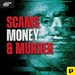 Scams, Money, & Murder