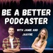 Be a Better Podcaster with Jamie and Jaayne