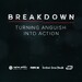 Breakdown: Turning Anguish Into Action