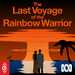 The Last Voyage of the Rainbow Warrior