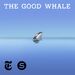 The Good Whale