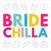 Bridechilla- Wedding Planning Podcast