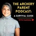 The Archery Parent Podcast