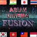 ASIAN CINEMA FUSION