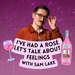 I've Had A Rosé, Let's Talk About Feelings with Sam Lake