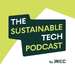 The Sustainable Tech Podcast
