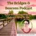 The Bridges and Beacons Podcast