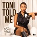 Toni Told Me with Toni Tone