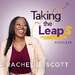 Taking the Leaps with Rachel G. Scott