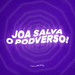 JOA SALVA O PODVERSO!