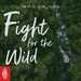 Wild Sounds: Fight for the Wild