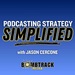 Podcasting Strategy Simplified