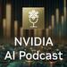 NVIDIA AI Podcast