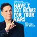 Have I Got News For Your Ears