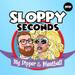 Sloppy Seconds with Big Dipper & Meatball