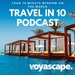 Travel in 10: Travel Podcast