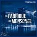 La fabrique du mensonge