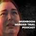 The Mushroom Murder Trial | Erin Patterson Podcast 
