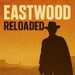 Eastwood Reloaded