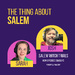 The Thing About Salem