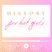History For Hot Girls