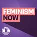 Feminism NOW