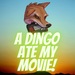 A Dingo Ate My Movie!