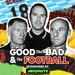 The Good, The Bad & The Football