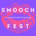 Smooch Fest