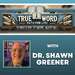 TRUE Word, Faith for LIFE! with Dr. Shawn