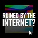 Ruined By The Internet? | Uncovering the human cost of our digital world