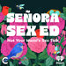 Señora Sex Ed