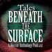 Tales Beneath the Surface