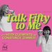 Talk Fifty To Me