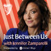 Just Between Us with Jennifer Zamparelli
