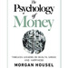 The Psychology Of Money: Timeless Lessons On Wealth, Greed, And Happiness, Book Summary, Podcast