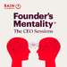 Founder's Mentality: The CEO Sessions