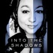 Into the Shadows