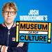 Museum of Pop Culture with Josh Widdicombe