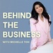 Behind the Business with Michelle Toh