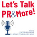 Let’s Talk PR & More!