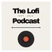 The Lofi Podcast
