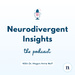 Neurodivergent Insights with Dr. Megan Anna Neff