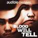 Blood Will Tell