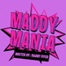 Maddy Mania Podcast